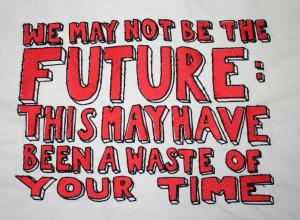 Untitled (We may not be the Future) (embroidered)